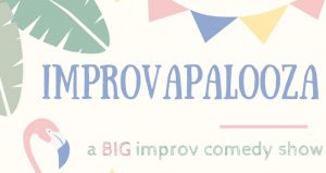 Improvapalooza - one Big Improv Comedy Show at the Corazon