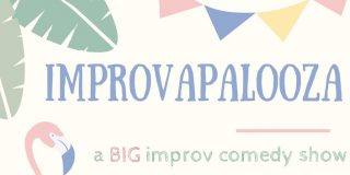 Improvapalooza - one Big Improv Comedy Show at the Corazon